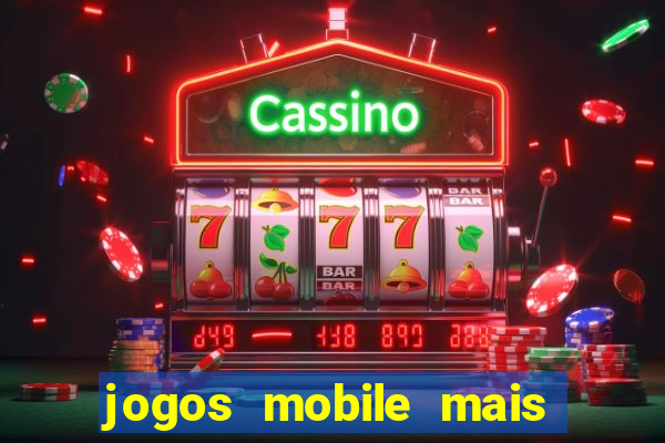 jogos mobile mais jogados 2024